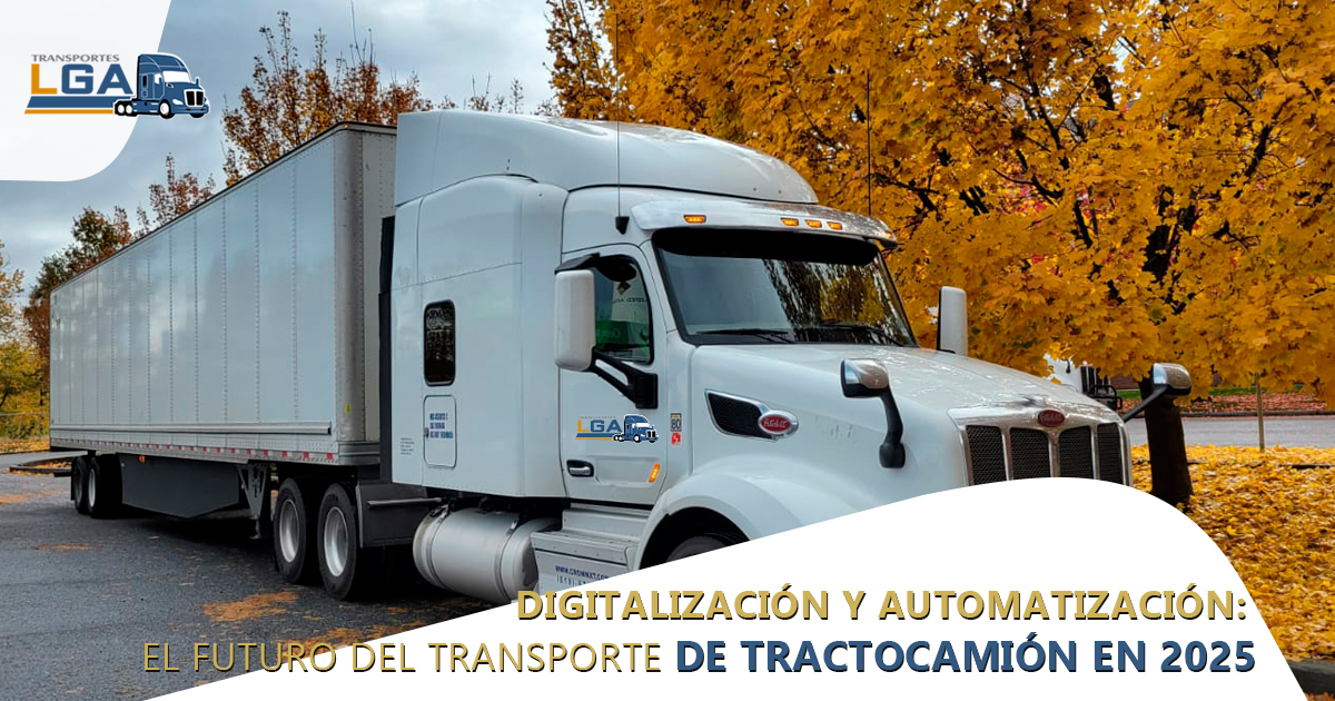 🚚 Digitalización: El futuro del transporte de tractocamión en 2025