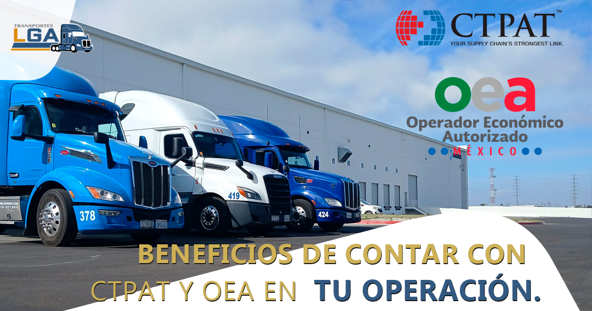 Beneficios de contar con CTPAT y OEA en tu operación logística